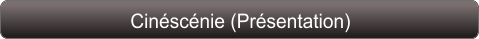 Cinéscénie (Présentation)