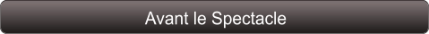 Avant le Spectacle