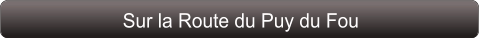 Sur la Route du Puy du Fou