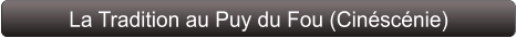 La Tradition au Puy du Fou (Cinéscénie)