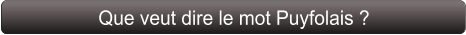 Que veut dire le mot Puyfolais ?