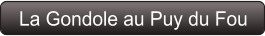 La Gondole au Puy du Fou