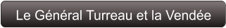 Le Général Turreau et la Vendée