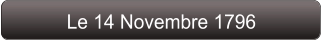 Le 14 Novembre 1796
