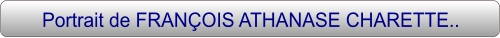 Portrait de FRANÇOIS ATHANASE CHARETTE..