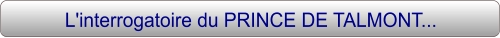 L'interrogatoire du PRINCE DE TALMONT...