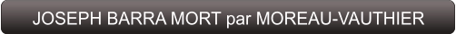 JOSEPH BARRA MORT par MOREAU-VAUTHIER