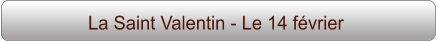 La Saint Valentin - Le 14 février