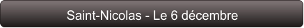 Saint-Nicolas - Le 6 décembre