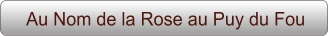 Au Nom de la Rose au Puy du Fou