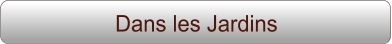 Dans les Jardins
