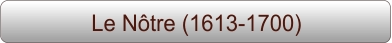 Le Nôtre (1613-1700)