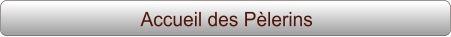 Accueil des Pèlerins