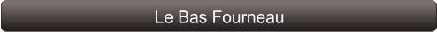 Le Bas Fourneau