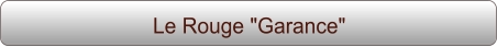 Le Rouge "Garance"