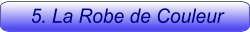5. La Robe de Couleur