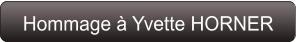 Hommage à Yvette HORNER