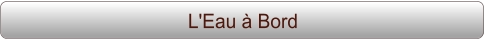 L'Eau à Bord
