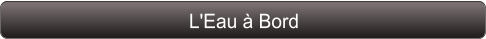 L'Eau à Bord