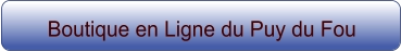 Boutique en Ligne du Puy du Fou