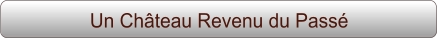 Un Château Revenu du Passé