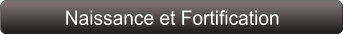 Naissance et Fortification