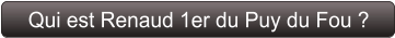 Qui est Renaud 1er du Puy du Fou ?