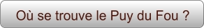 Où se trouve le Puy du Fou ?
