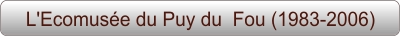 L'Ecomusée du Puy du  Fou (1983-2006)