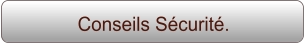 Conseils Sécurité.
