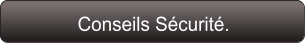 Conseils Sécurité.