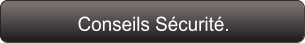 Conseils Sécurité.