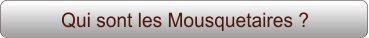 Qui sont les Mousquetaires ?