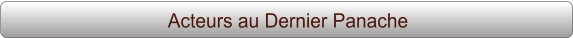 Acteurs au Dernier Panache
