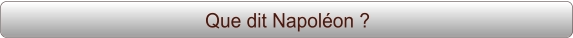Que dit Napoléon ?