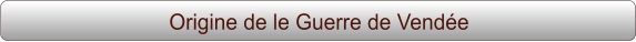 Origine de le Guerre de Vendée