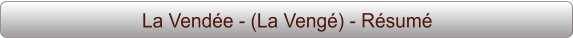La Vendée - (La Vengé) - Résumé