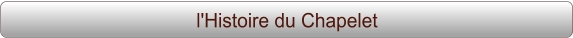 l'Histoire du Chapelet