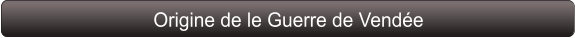 Origine de le Guerre de Vendée