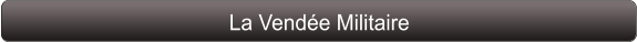 La Vendée Militaire