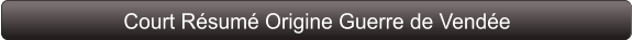 Court Résumé Origine Guerre de Vendée