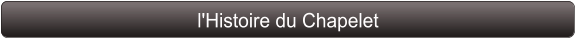 l'Histoire du Chapelet