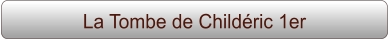 La Tombe de Childéric 1er
