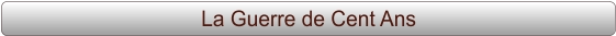 La Guerre de Cent Ans