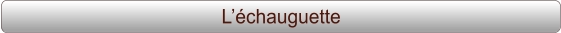 L’échauguette