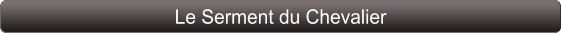 Le Serment du Chevalier