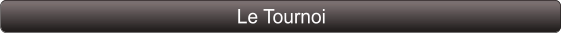Le Tournoi