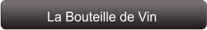 La Bouteille de Vin