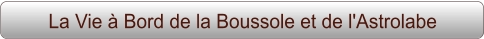 La Vie à Bord de la Boussole et de l'Astrolabe