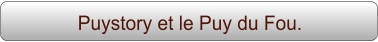 Puystory et le Puy du Fou.
